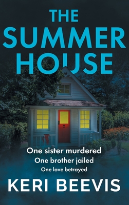 The Summer House: A highly addictive psychological thriller from TOP 10 BESTSELLER Keri Beevis - Beevis, Keri