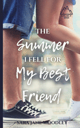 The Summer I Fell for My Best Friend