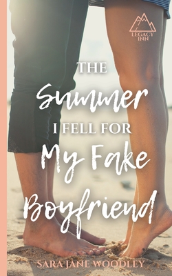 The Summer I Fell for My Fake Boyfriend - Woodley, Sara Jane