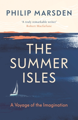 The Summer Isles: A Voyage of the Imagination - Marsden, Philip