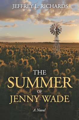 The Summer of Jenny Wade - Richards, Jeffrey L