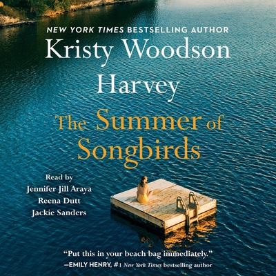 The Summer of Songbirds - Harvey, Kristy Woodson, and Sanders, Jackie (Read by), and Araya, Jennifer Jill (Read by)