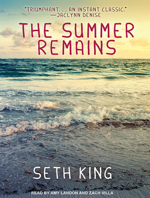The Summer Remains - King, Seth, and Villa, Zach (Narrator), and Landon, Amy (Narrator)