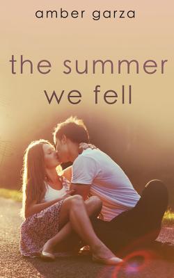 The Summer We Fell - Garza, Amber