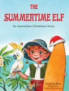 The Summertime Elf: An Australian Christmas Story