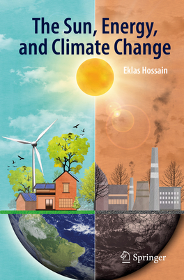 The Sun, Energy, and Climate Change - Hossain, Eklas