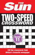 The Sun Two-Speed Crossword Collection 11: 160 Two-in-One Cryptic and Coffee Time Crosswords