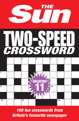The Sun Two-Speed Crossword Collection 11: 160 Two-in-One Cryptic and Coffee Time Crosswords - The Sun