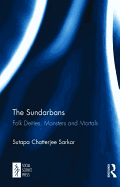 The Sundarbans: Folk Deities, Monsters and Mortals
