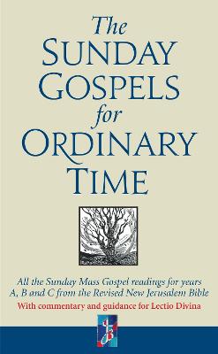 The Sunday Gospels for Ordinary Time: All the Sunday Mass Gospel readings for years A, B and C from the Revised New Jerusalem Bible, with reflections for personal reading - Graffy, Adrian