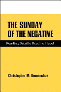 The Sunday of the Negative: Reading Bataille Reading Hegel