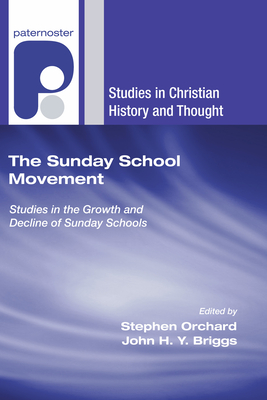 The Sunday School Movement - Orchard, Stephen (Editor), and Briggs, John H Y (Editor)