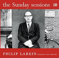 The Sunday Sessions: Philip Larkin reading his poetry
