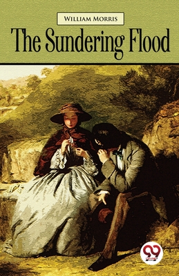 The Sundering Flood - Morris, William