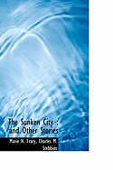 The Sunken City: And Other Stories