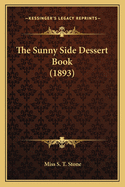 The Sunny Side Dessert Book (1893)