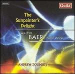 The Sunpainter's Delight: Piano Works by Walter Baer - Andrew Zolinsky (piano)