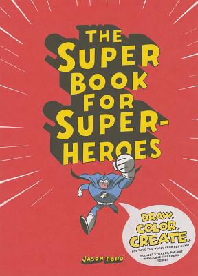 The Super Book for Superheroes - Ford, Jason