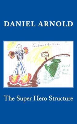 The Super Hero Structure - Arnold, Daniel