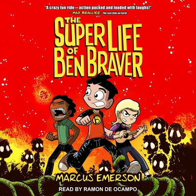 The Super Life of Ben Braver - de Ocampo, Ram?n (Read by), and Emerson, Marcus