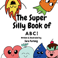 The Super Silly Book of ABCs: Part of the Super Silly Educational Book Series
