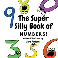 The Super Silly Book of Numbers: Part of the Super Silly Educational Book Series