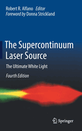 The Supercontinuum Laser Source: The Ultimate White Light