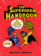 The Superhero Handbook: 20 Super Activities to Help You Save the World!