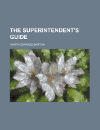 The Superintendent's Guide