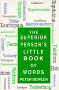 The Superior Person's Little Book of Words - Bowler, Peter