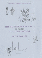 The Superior Person's Second Book of Words - Bowler, Peter