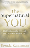 The Supernatural You: Living from the Well of God's Spirit Within You