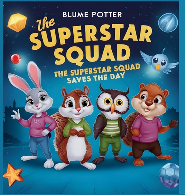 The Superstar Squad Saves the Day - Potter, Blume