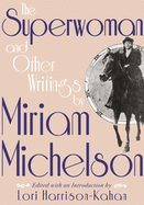 The Superwoman and Other Writings by Miriam Michelson