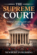 The Supreme Court: Power, Politics, and Law (Part 1)