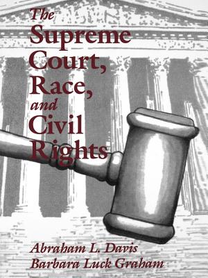 The Supreme Court, Race, and Civil Rights: From Marshall to Rehnquist - Davis, Abraham L, and Graham, Barbara Luck