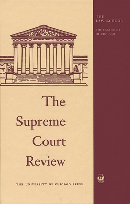 The Supreme Court Review, 1997: Volume 1997 - Hutchinson, Dennis J (Editor), and Strauss, David A (Editor), and Stone, Geoffrey R (Editor)