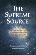 The Supreme Source: The Fundamental Tantra of Dzogchen Semde