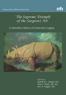 'The Supreme Triumph of the Surgeon's Art': A Narrative History of Endocrine Surgery