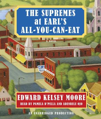 The Supremes at Earl's All-You-Can-Eat - Moore, Edward Kelsey, and Ojo, Adenrele (Read by), and D'Pella, Pamela (Read by)