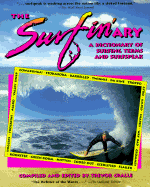 The Surfin'ary: A Dictionary of Surfing Terms and Surfspeak - Cralle, Trevor
