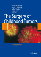 The Surgery of Childhood Tumors - Carachi, Robert (Editor), and Grosfeld, Jay L, MD, Facs, Faap (Editor), and Azmy, Amir F (Editor)