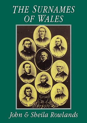 The Surnames of Wales for Family Historians and Others - Rowlands, John, and Rowlands, Sheila