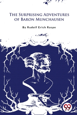 The Surprising Adventures of Baron Munchausen - Raspe, Rudolf Erich