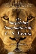 The Surprising Imagination of C. S. Lewis: An Introduction