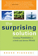The Surprising Solution: Creating Possibility in a Swift and Severe World
