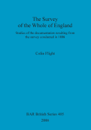 The Survey of the Whole of England: Studies of the Documentation Resulting from the Survey Conducted in 1086