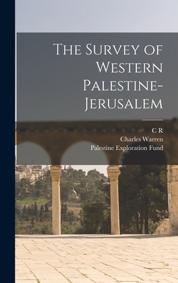 The Survey of Western Palestine-Jerusalem - Warren, Charles, and Fund, Palestine Exploration, and Conder, C R 1848-1910