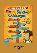 The Survival Guide for Kids with Behavior Challenges: How to Make Good Choices and Stay Out of Trouble (Revised & Updated Edition)