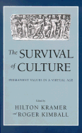 The Survival of Culture: Permanent Values in a Virtual Age